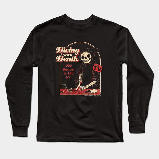 Dicing With Death Long Sleeve T-Shirt by DinoMike